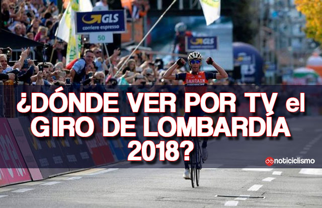 ¿Dónde ver por TV el Giro de Lombardía 2018?