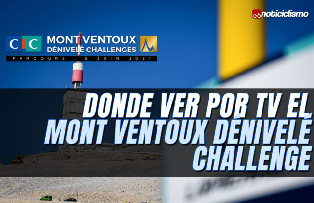 Donde ver por TV el Mont Ventoux Dénivelé Challenge