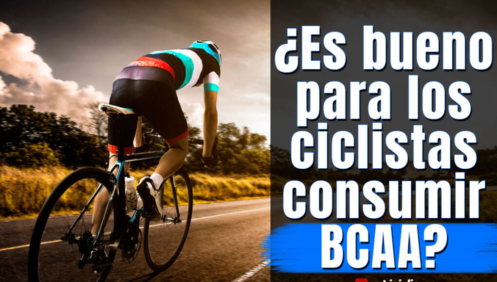 ¿Es bueno para los ciclistas consumir BCAA?