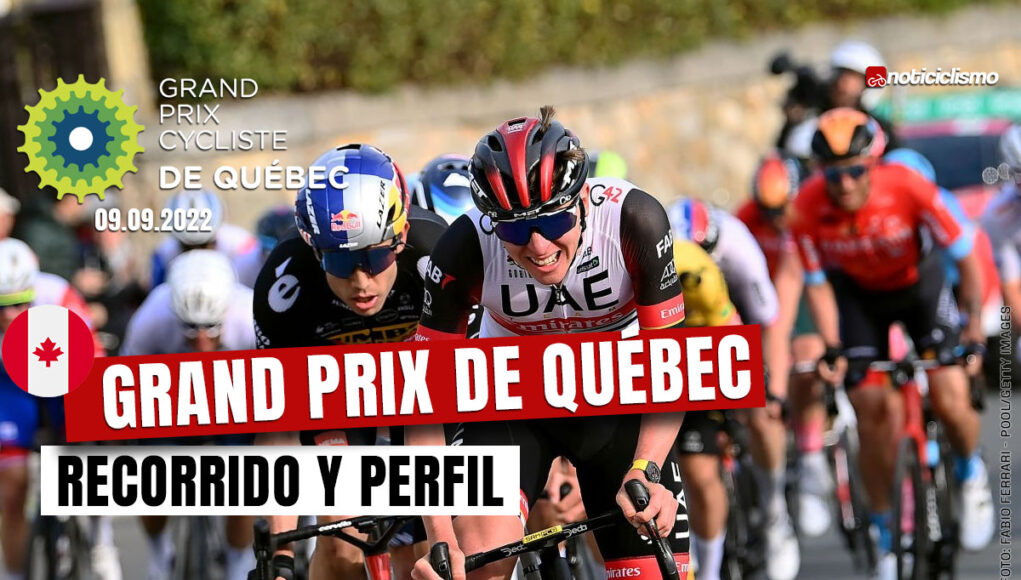 Grand Prix Cycliste de Québec 2022: Recorrido, Perfil y Equipos