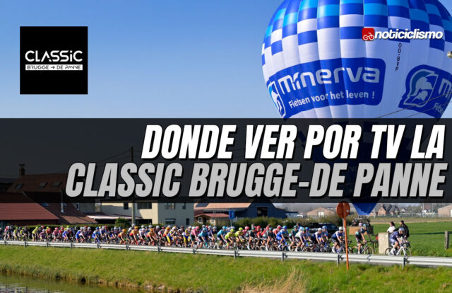 Donde ver por TV la Classic Brugge-De Panne